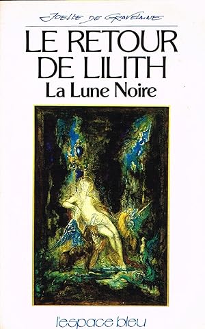Seller image for Le retour de Lilith. La Lune Noire for sale by La Fontaine d'Arthuse