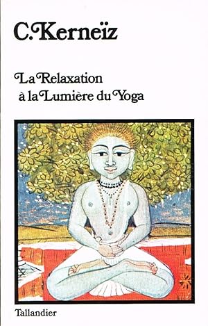 Immagine del venditore per La Relaxation  la lumire du Yoga venduto da La Fontaine d'Arthuse