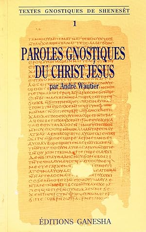 Bild des Verkufers fr Paroles gnostiques du Christ Jsus zum Verkauf von La Fontaine d'Arthuse