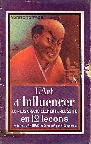 Seller image for L'Art d'influencer. Le plus grand lment de russite en 12 Leons for sale by La Fontaine d'Arthuse