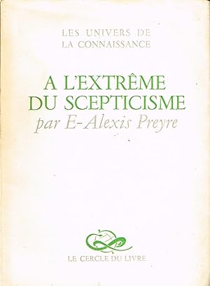 Immagine del venditore per A l'extrme du scepticisme : Journal de mditation venduto da La Fontaine d'Arthuse