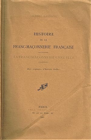 Image du vendeur pour Histoire de la Franc-Maonnerie franaise. La Franc-Maonnerie chez elle. Bois originaux d'Antonio Galbez mis en vente par La Fontaine d'Arthuse