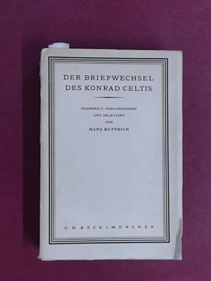 Der Briefwechsel des Konrad Celtis. Gesammelt, herausgegeben und erläutert von Hans Rupprich. Ban...