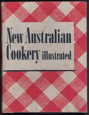 Imagen del vendedor de NEW AUSTRALIAN COOKERY Illustrated a la venta por M. & A. Simper Bookbinders & Booksellers
