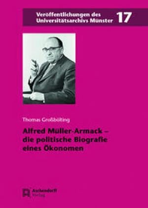 Imagen del vendedor de Alfred Mller-Armack - die politische Biografie eines konomen a la venta por Rheinberg-Buch Andreas Meier eK