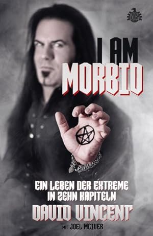 Bild des Verkufers fr I Am Morbid : Ein Leben der Extreme in zehn Kapiteln zum Verkauf von AHA-BUCH GmbH