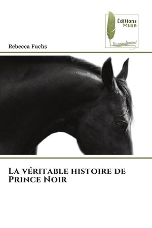 Bild des Verkufers fr La vritable histoire de Prince Noir zum Verkauf von moluna