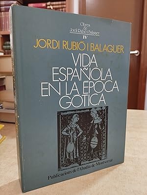 Imagen del vendedor de VIDA ESPAOLA EN LA POCA GTICA. a la venta por LLIBRERIA KEPOS-CANUDA