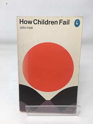 Imagen del vendedor de How Children Fail (Pelican S.) a la venta por Cambridge Recycled Books