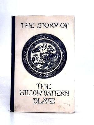 Image du vendeur pour The Story of the Willow Pattern Plate mis en vente par World of Rare Books