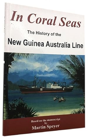 Bild des Verkufers fr IN CORAL SEAS: The History of the New Guinea Australia Line zum Verkauf von Kay Craddock - Antiquarian Bookseller