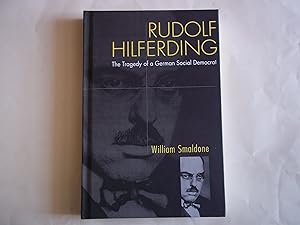 Seller image for Rudolf Hilferding: The Tragedy of a German Social Democrat for sale by Carmarthenshire Rare Books