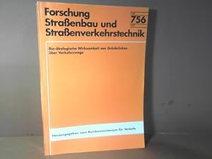 Seller image for Bio-kologische Wirksamkeit von Grnbrcken ber Verkehrswege. (= Forschung Straenbau und Straenverkehrstechnik ; Heft 756). for sale by Antiquariat Deinbacher