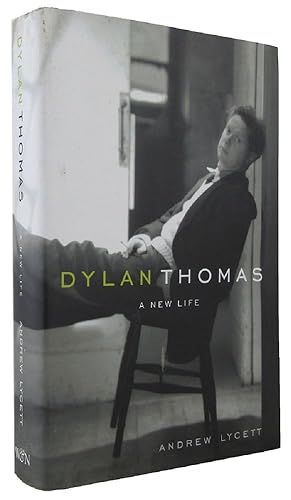 Seller image for DYLAN THOMAS: a new life for sale by Kay Craddock - Antiquarian Bookseller