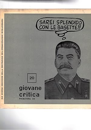 Seller image for Giovane critica n 20 primacera del 1969. Rivista che nasce come periodico con attenzioni al cinema, per virare sulla politica con l'ingresso di Mughini nel comitato di redazione. for sale by Libreria Gull