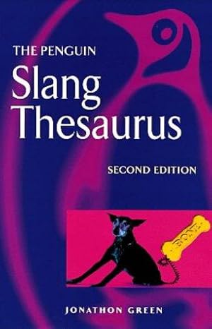 Seller image for The Slang Thesaurus: Second Edition (Penguin Reference Books S.) for sale by WeBuyBooks 2