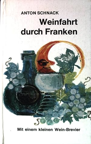 Imagen del vendedor de Weinfahrt durch Franken: mit einem kleinen Weinbrevier. a la venta por books4less (Versandantiquariat Petra Gros GmbH & Co. KG)
