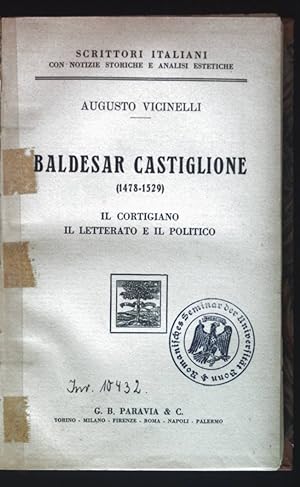 Bild des Verkufers fr Baldesar Castiglione (1478-1529). Il Cortigiano il Letterato e Il Politico. zum Verkauf von books4less (Versandantiquariat Petra Gros GmbH & Co. KG)