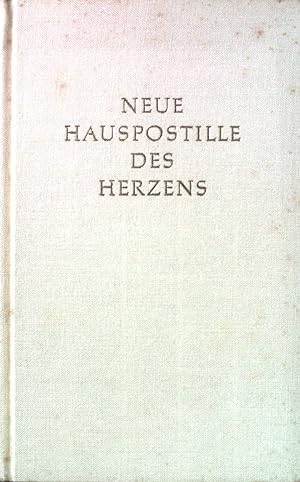 Seller image for Neue Hauspostille des Herzens : Geleit durch d. Jahr. for sale by books4less (Versandantiquariat Petra Gros GmbH & Co. KG)