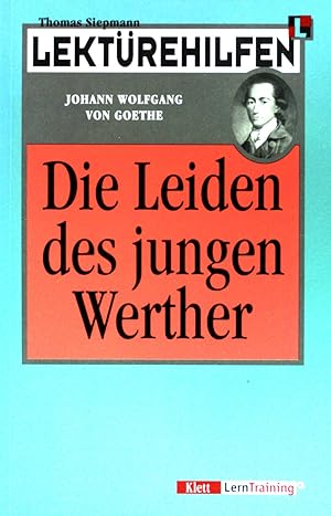 Lektürehilfen Johann Wolfgang von Goethe, "Die Leiden des jungen Werther". Klett-Lektürehilfen