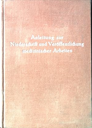 Bild des Verkufers fr Anleitung zur Niederschrift und Verffentlichung medizinischer Arbeiten. zum Verkauf von books4less (Versandantiquariat Petra Gros GmbH & Co. KG)