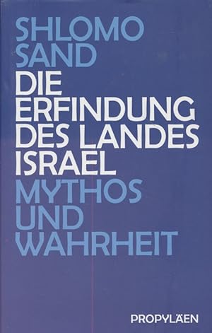 Bild des Verkäufers für Die Erfindung des Landes Israel: Mythos und Wahrheit. zum Verkauf von Fundus-Online GbR Borkert Schwarz Zerfaß