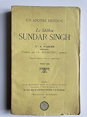 Le Sadhou Sundar Singh, un apôtre hindou .