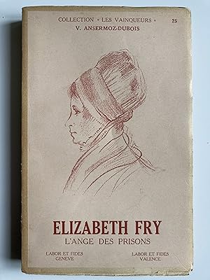 Elizabeth Fry, l'ange des prisons.