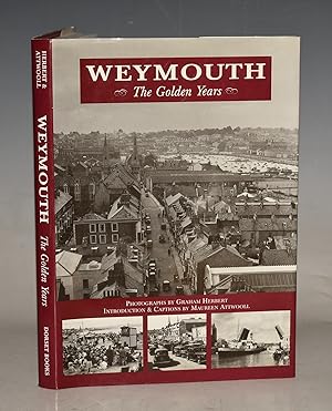 Image du vendeur pour Weymouth The Golden Years SIGNED. mis en vente par PROCTOR / THE ANTIQUE MAP & BOOKSHOP