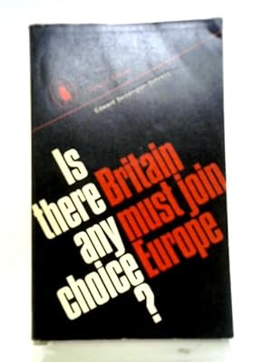 Bild des Verkufers fr Is There Any Choice? Britain Must Join Europe (Penguin specials) zum Verkauf von World of Rare Books