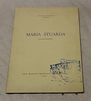 Gaetano Donizetti. Maria Stuarda. Città di Firenze Ente autonomo del Teatro Comunale.1967