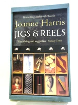 Imagen del vendedor de Jigs & Reels: A Collection Of Captivating And Surprising Short Stories From Joanne Harris, The Bestselling Author Of Chocolat a la venta por World of Rare Books