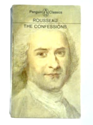 Bild des Verkufers fr The Confessions of Jean-Jacques Rousseau zum Verkauf von World of Rare Books