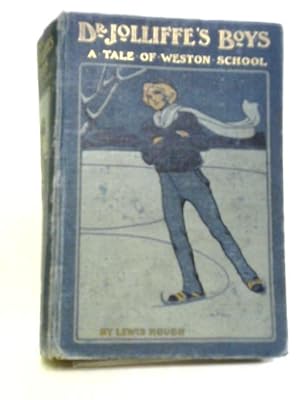 Imagen del vendedor de Dr Jolliffe's Boys (A Tale of Weston School) a la venta por World of Rare Books