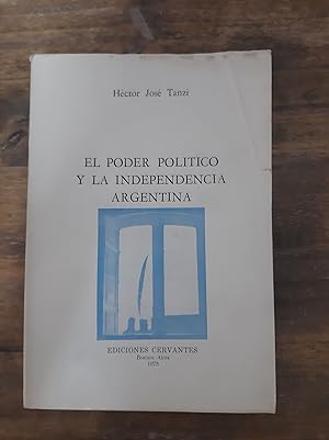 Imagen del vendedor de El poder politico y la independencia argentina a la venta por Libros nicos