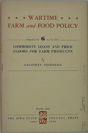 Bild des Verkufers fr Commodity Loans and Price Floors for Farm Products (Wartime Farm and Food Policy: Pamphlet No. 6 in the Series) zum Verkauf von Powell's Bookstores Chicago, ABAA