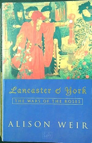 Bild des Verkufers fr Lancaster And York: The Wars of the Roses zum Verkauf von Librodifaccia