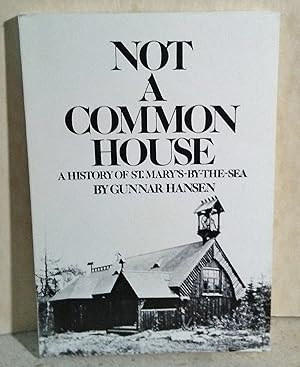 Not a Common House: A History of St. Mary's-By-The-Sea