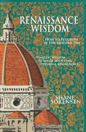 Immagine del venditore per Renaissance Wisdom: How to Flourish in the Modern Day venduto da WeBuyBooks