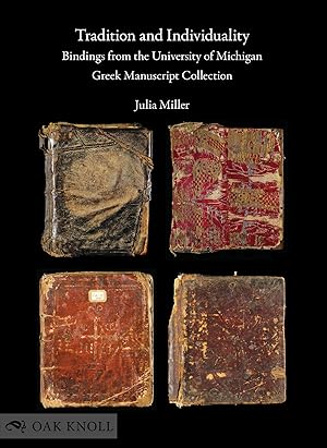 TRADITION AND INDIVIDUALITY: BINDINGS FROM THE UNIVERSITY OF MICHIGAN GREEK MANUSCRIPT COLLECTION