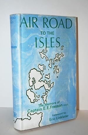 Image du vendeur pour Air Road to the Isles The Memoirs of Captain E. E. Fresson mis en vente par Nugget Box  (PBFA)