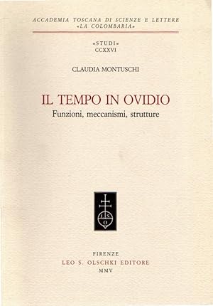 Il tempo in Ovidio : funzioni, meccanismi, strutture