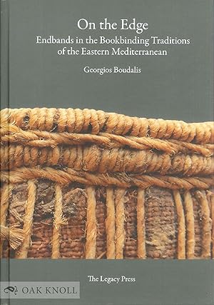 ON THE EDGE: ENDBANDS IN THE BOOKBINDING TRADITIONS OF THE EASTERN MEDITERRANEAN