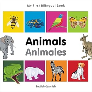 Immagine del venditore per My First Bilingual BookAnimals (EnglishSpanish) (Spanish and English Edition) venduto da Reliant Bookstore