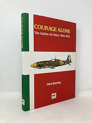 Imagen del vendedor de Courage Alone: The Italian Air Force 1940-1943 a la venta por Southampton Books