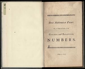 Horæ Mathematicæ Vacuæ: or, a Treatise of the Golden and Ecliptick Numbers