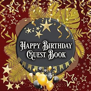 Imagen del vendedor de Happy Birthday Guest Book: Birthday Guest Book Idea for All Ages With Secret Message and Best Memory Together a la venta por Redux Books