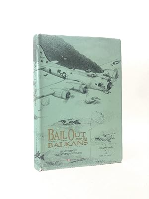 Immagine del venditore per Bail out over the Balkans: Escape through Nazi-occupied Yugoslavia venduto da Queen City Books