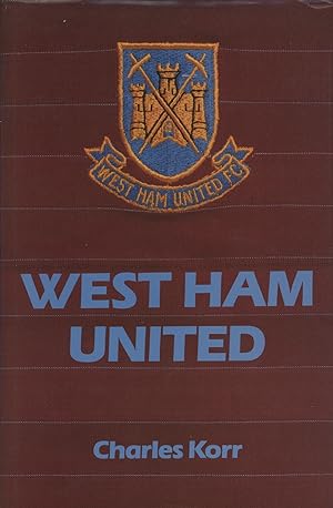 Seller image for WEST HAM UNITED - THE MAKING OF A FOOTBALL CLUB for sale by Sportspages