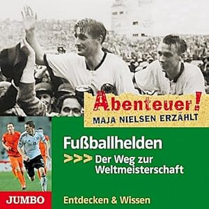 Seller image for Abenteuer! Maja Nielsen erzhlt: Fuballhelden. Der Weg zur Weltmeisterschaft : Der Weg zur Weltmeisterschaft for sale by AHA-BUCH GmbH